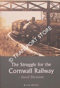 The Struggle for the Cornwall Railway - Fated Decisions by HOWES, Hugh